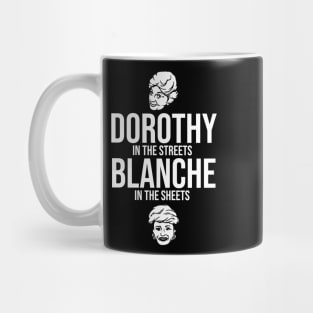 Dorothy in the Streets Blanche in the Sheets Mug